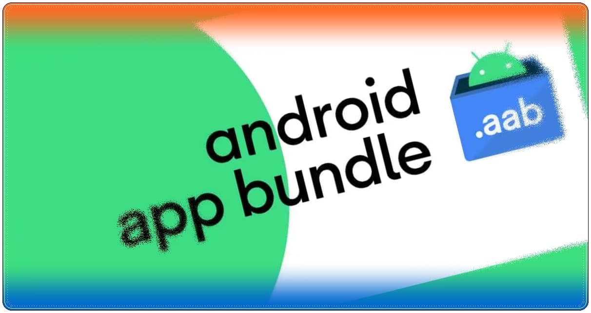 Android App Bundle .aab Nedir? Android App Bundle Nasıl Kullanılır ...