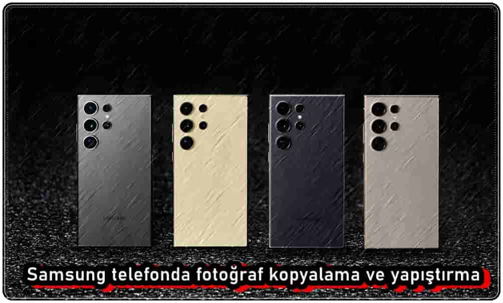 Telefonda Fotoğraf Kopyalama ve Yapıştırma